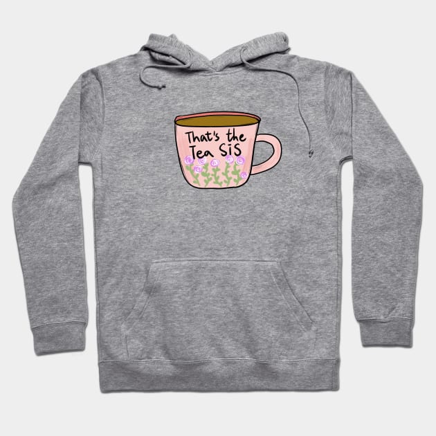 that's the tea sis Hoodie by ithacaplus